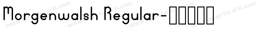 Morgenwalsh Regular字体转换